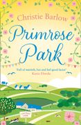 Primrose Park: Escape With a Heartwarming and Feel Good Must Read Novel About Friendship, Family and Romance in 2021! Book 6 (Love Heart Lane Series) (en Inglés)