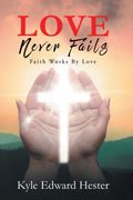 LOVE Never Fails (en Inglés)