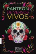Panteón de Versos Vivos de Alexia López Blanco Abdiel Pérez Navarrete(Grupo Editorial Letras Negras S. Al S) (in Spanish)