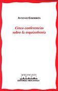 Cinco Conferencias Sobre la Esquizofrenia (Psicopatolog¡ A)