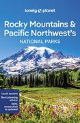 Lonely Planet Rocky Mountains & Pacific Northwest'S National Parks 1 (National Parks Guide) 