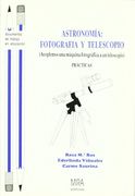 Astronomía: Fotografía y Telescopio: (Acoplemos una Máquina Fotográfica a un Telescopio): Prácticas