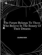 The Future Belongs To Those Who Believe In The Beauty Of Their Dreams: Halloween coloring book for children - 24 pages - gift for child (en Inglés)