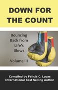Down for the Count: Bouncing Back from Life's Blows (en Inglés)