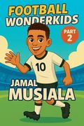 Football Wonderkids: Jamal Musiala (en Inglés)