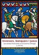 Inversors, banquers i jueus: Les xarxes financeres a la Corona d’Aragó (s. XIV-XV) (Arbre de mar)