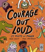 Courage out Loud: 25 Poems of Power (Poetry to Perform, 3) 