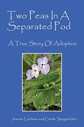Two Peas in a Separated Pod: A True Story of Adoption 