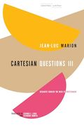 Cartesian Questions Iii: Descartes Beneath the Mask of Cartesianism (Cultural Memory in the Present) (en Inglés)