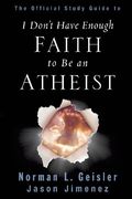 The Official Study Guide to i Don'T Have Enough Faith to be an Atheist