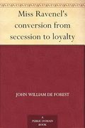 Miss Ravenel's Conversion From Secession to Loyalty (en Inglés)