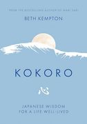 Kokoro: Japanese Wisdom for a Life Well-Lived