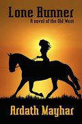 lone runner: a novel of the old west