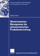 Wertorientiertes Management der pharmazeutischen Produktentwicklung (Unternehmensführung & Controlling) (German Edition)