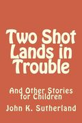Two Shot Lands in Trouble (en Inglés)