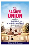 The Sacred Union: 12 Principles For a Thriving Marriage (en Inglés)
