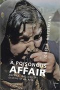 A Poisonous Affair: America, Iraq, and the Gassing of Halabja (en Inglés)