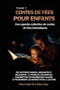 Contes de fées pour enfants Une superbe collection de contes de fées fantastiques. (Tome 7): Des histoires uniques, amusantes et relaxantes à l'heure (en Francés)