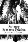 Restoring Economic Freedom: And Happiness (en Inglés)