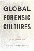 Global Forensic Cultures: Making Fact and Justice in the Modern era (en Inglés)