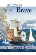 success to the brave,the richard bolitho novels (en Inglés)