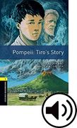Oxford Bookworms Library: Level 1: Pompeii: Tiro's Story Audio Pack: Graded Readers for Secondary and Adult Learners (en Inglés)