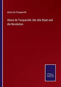 Alexis de Tocqueville: Der Alte Staat und die Revolution (in German)