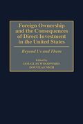 foreign ownership and the consequences of direct investment in the united states: beyond us and them