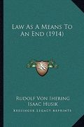 law as a means to an end (1914)
