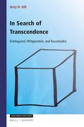 In Search of Transcendence: Kierkegaard, Wittgenstein, Kazantzakis (en Inglés)