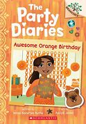 Awesome Orange Birthday: A Branches Book (The Party Diaries #1) (en Inglés)