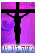In His Steps (en Inglés)