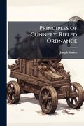 Principles of Gunnery. Rifled Ordnance (en Inglés)