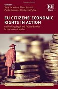 Eu Citizens' Economic Rights in Action: Re-Thinking Legal and Factual Barriers in the Internal Market (Interdisciplinary Perspectives on eu Citizenship Series) 
