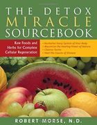 the detox miracle sourc,raw food and herbs for complete cellular regeneration