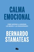 Calma emocional - Bernardo Stamateas - B DE BOLSILLO