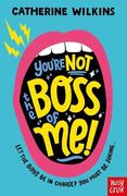 You'Re not the Boss of me! (Catherine Wilkins) (en Inglés)