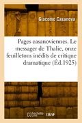 Pages casanoviennes. Le messager de Thalie, onze feuilletons inédits de critique dramatique (en Francés)