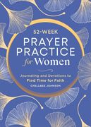 52-Week Prayer Practice for Women: Journaling and Devotions to Find Time for Faith (en Inglés)