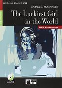 The Luckiest Girl in the World. Con Espansione Online. Con cd Audio (Reading & Training) 