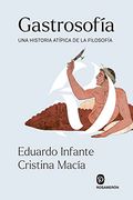Gastrosofía: Una Historia Atípica de la Filosofía