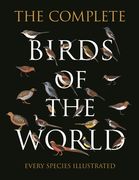 Birds of the World: Every Species Illustrated (en Inglés)