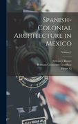 Spanish-colonial Architecture in Mexico; Volume 1 (en Inglés)