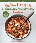 Fix-It and Forget-It Plant-Based Comfort Food Cookbook: 127 Healthy Slow Cooker & Instant pot Meals: 127 Healthy Instant pot & Slow Cooker Meals (en Inglés)