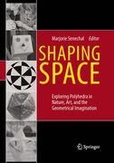 Shaping Space: Exploring Polyhedra in Nature, Art, and the Geometrical Imagination (en Inglés)