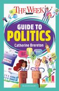 The Week Junior Guide to Politics. Making sense of governments, elections and how decisions are made (en Inglés)
