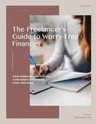 The Freelancer's Guide to Worry-Free Finances: Gain Financial Control and Confidence While Being Your Own Boss (en Inglés)