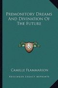 premonitory dreams and divination of the future (en Inglés)
