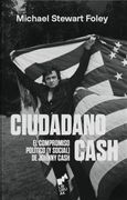 Ciudadano Cash. El Compromiso Politico (y Social) de Johnny