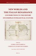 New Worlds and the Italian Renaissance: Contributions to the History of European Intellectual Culture